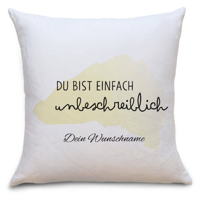 Bild von kissen du bist unbeschreiblichjpg | Individuelle 🎁 persönliche 🎁 personalisierte Geschenke bedruckt ▪ bestickt ▪ graviert